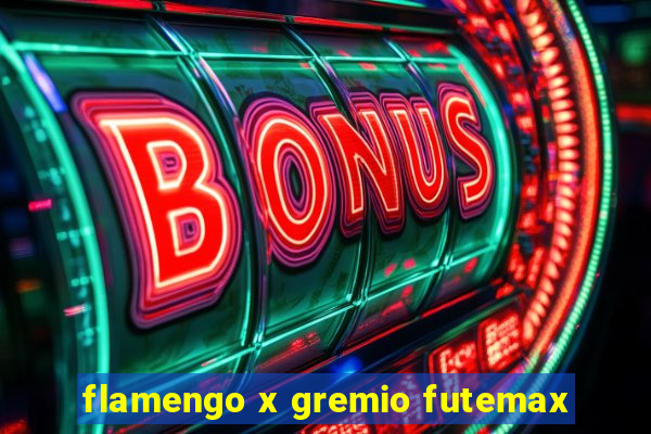 flamengo x gremio futemax
